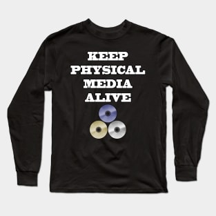 Keep Physical Media Alive Long Sleeve T-Shirt